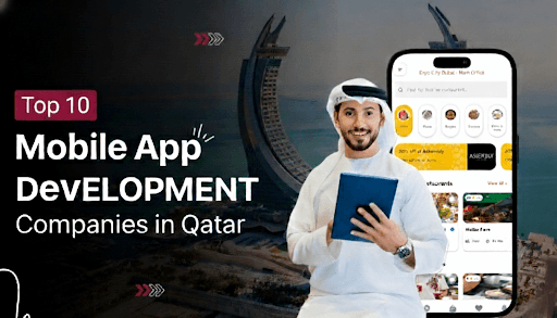 Top 10 Mobile App Development Companies in Qatar - Programming Insider
